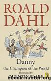 Roald Dahl by Danny the Champion of the World (illustrated)