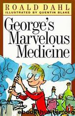 Roald Dahl by George's Marvellous Medicine (illustrated)