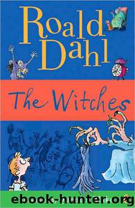 Roald Dahl by The Witches (illustrated)