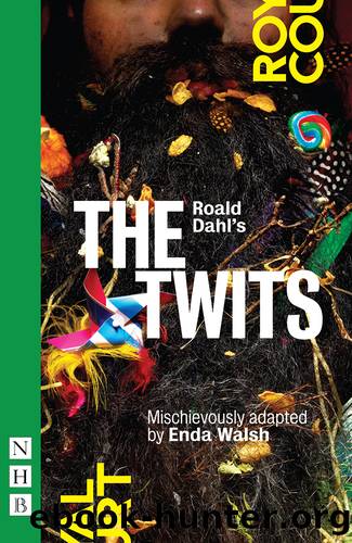 Roald Dahl's the Twits by Roald Dahl