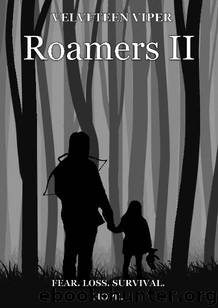 Roamers (Book 2): Fear. Loss. Survival. Hope. by Viper Velveteen