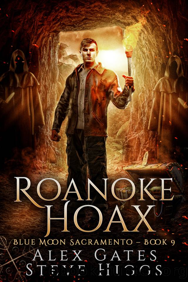 Roanoke Hoax: Blue Moon Investigations Sacramento Book 9 by Alex Gates & Steve Higgs