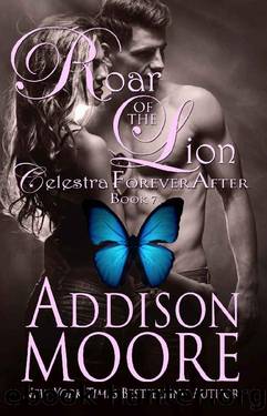 Roar of the Lion : Celestra Forever After 7 by Addison Moore