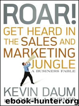Roar! Get Heard in the Sales and Marketing Jungle: A Business Fable by Kevin Daum
