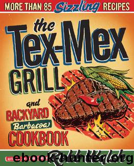 Robb Walsh by The Tex-Mex Grill & Backyard Barbacoa Cookbook