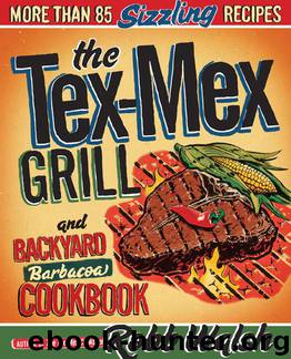 Robb Walsh by The Tex-Mex Grill;Backyard Barbacoa Cookbook