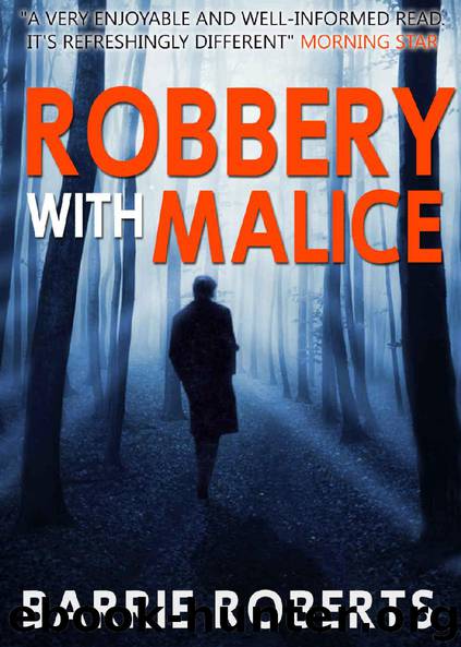 Robbery with Malice by Barrie Roberts