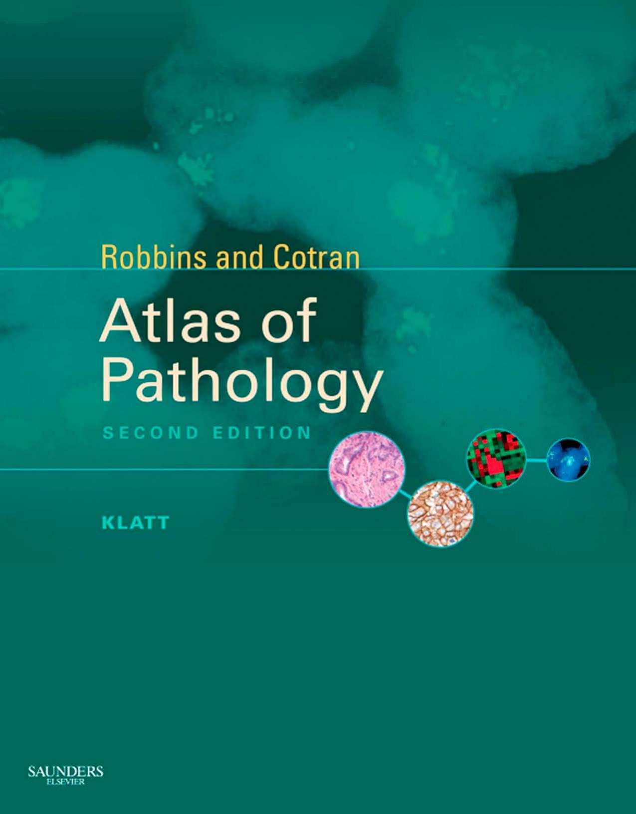 Robbins and Cotran Atlas of Pathology by Klatt Edward C