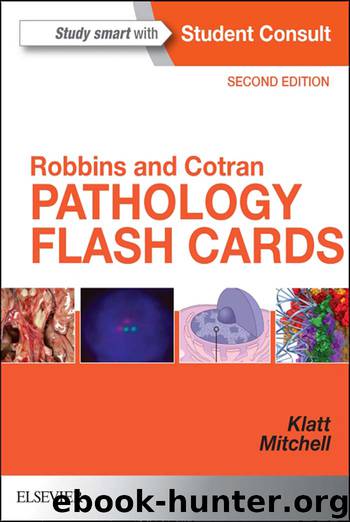 Robbins and Cotran Pathology Flash Cards (Robbins Pathology) by Edward C. Klatt & Richard N Mitchell