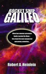 Robert A. Heinlein by Rocket Ship Galileo