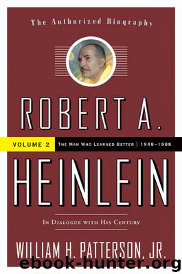 Robert A. Heinlein, In Dialogue with His Century, Volume 2 by William H. Patterson Jr