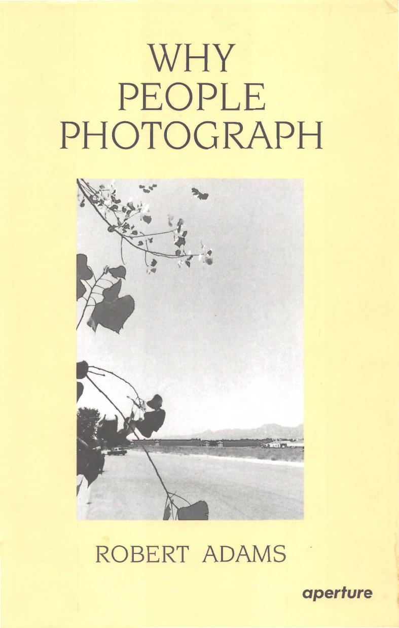 Robert Adams: Why People Photograph: Selected Essays and Reviews by Robert Adams