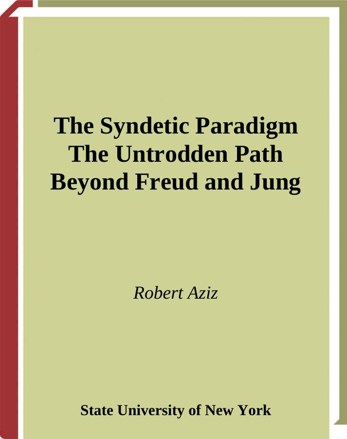Robert Aziz-The Syndetic Paradigm The Untrodden Path Beyond Freud and Jung (S U N Y Series in Transpersonal and Humanistic Psychology)-Stat by Unknown