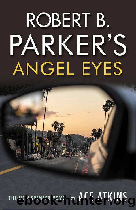 Robert B. Parker's Angel Eyes by Ace Atkins