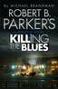 Robert B. Parker's Killing the Blues by Michael Brandman & Robert B. Parker