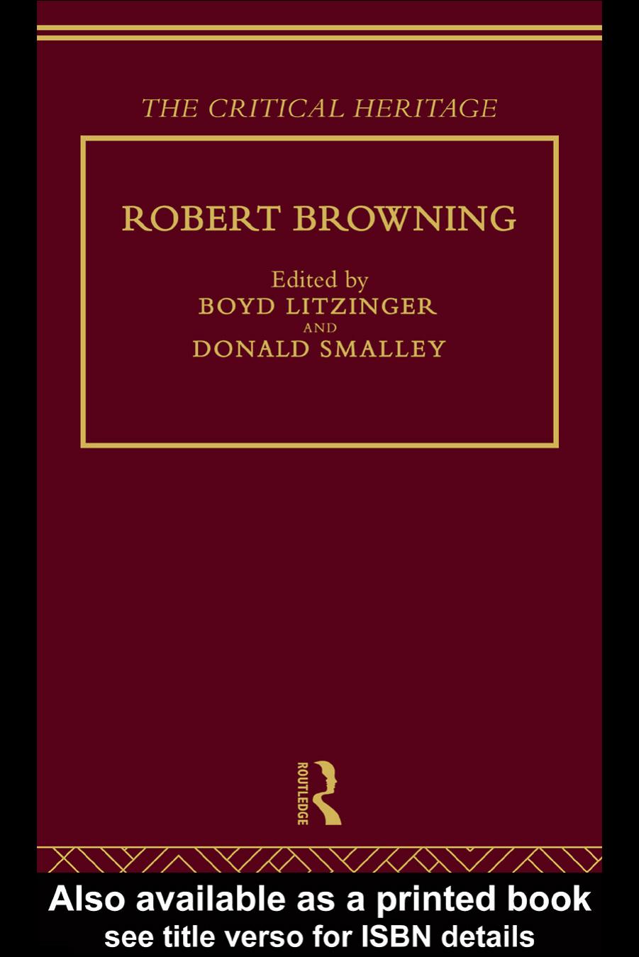 Robert Browning: The Critical Heritage (The Collected Critical Heritage : Victorian Poets) by Boyd Litzinger Donald Smalley