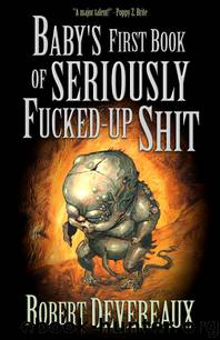 Robert Devereaux by Baby's First Book of Seriously Fucked-Up Shit