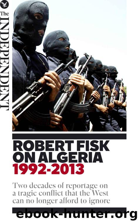 Robert Fisk on Algeria by Fisk Robert