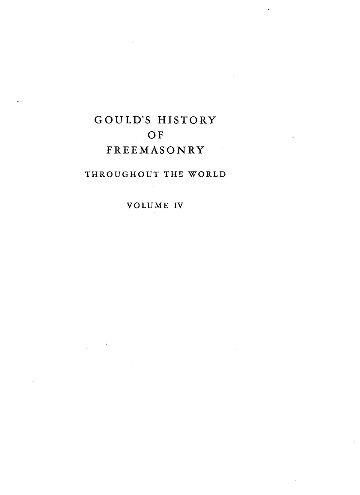 Robert Freke Gould by History of Freemasonry Throughout the World Vol. 4