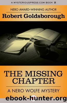 Robert Goldsborough - Nero Wolfe 54 - The Missing Chapter by Robert Goldsborough