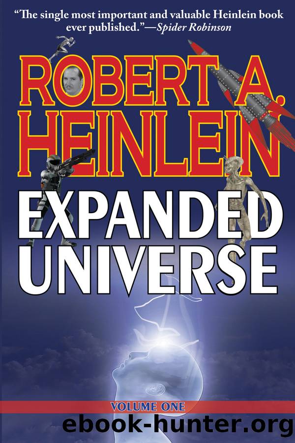 Robert Heinlein's Expanded Universe by Robert A. Heinlein