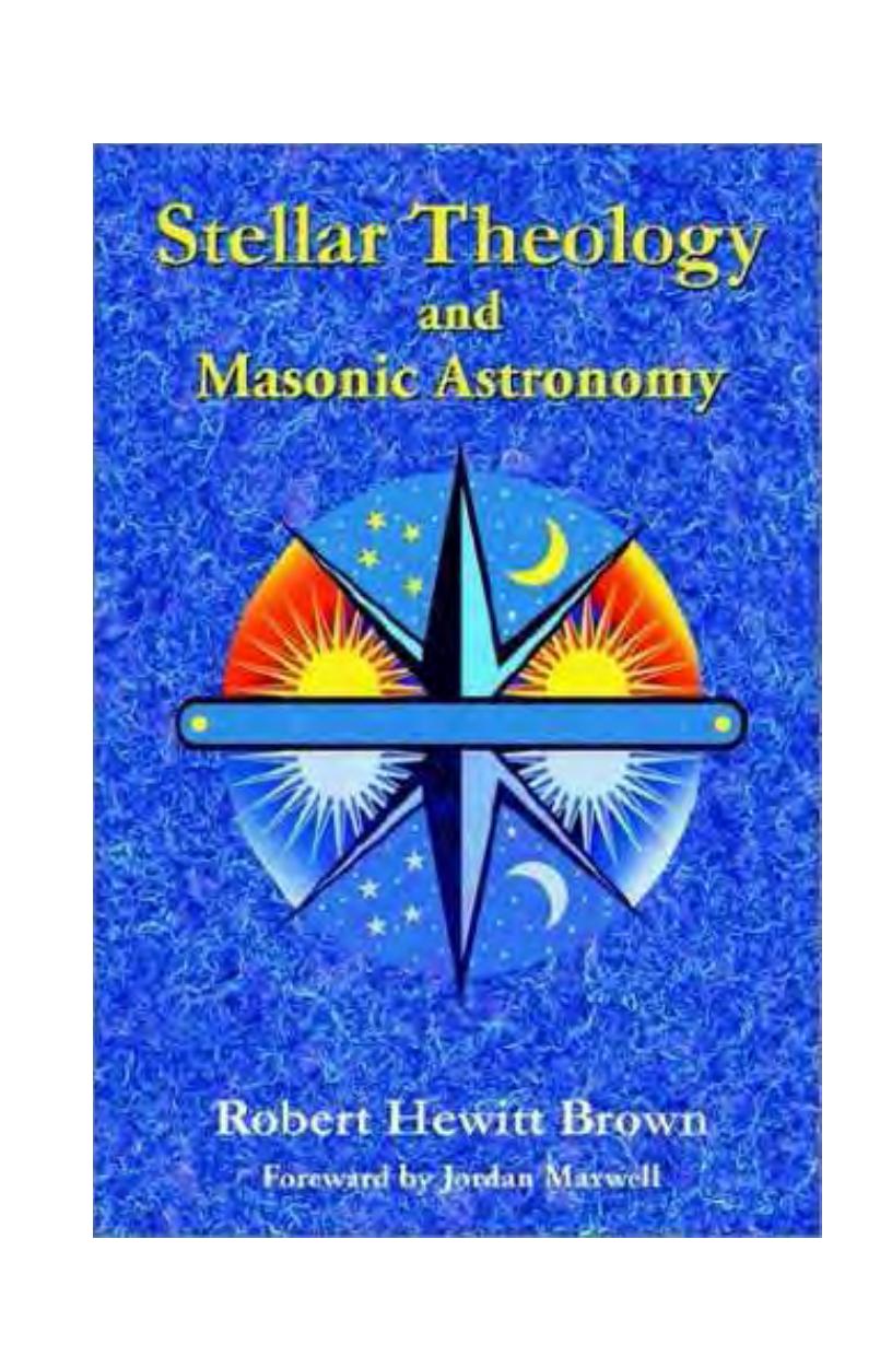 Robert Hewitt Brown - Stellar Theology and Masonic Astronomy by pdf