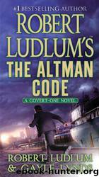 Robert Ludlum's the Altman Code: A Covert-One Novel by Robert Ludlum;Gayle Lynds