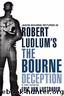Robert Ludlum's the Bourne Deception by Eric Lustbader & Eric Van;ludlum & Robert Ludlum & Robert