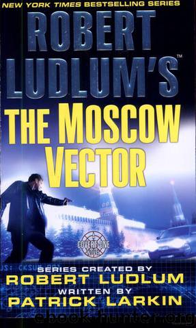 Robert Ludlum's the Moscow Vector by Robert Ludlum; Patrick Larkin