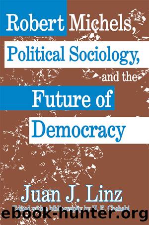 Robert Michels, Political Sociology, and the Future of Democracy by Juan José Linz & H. E. Chehabi