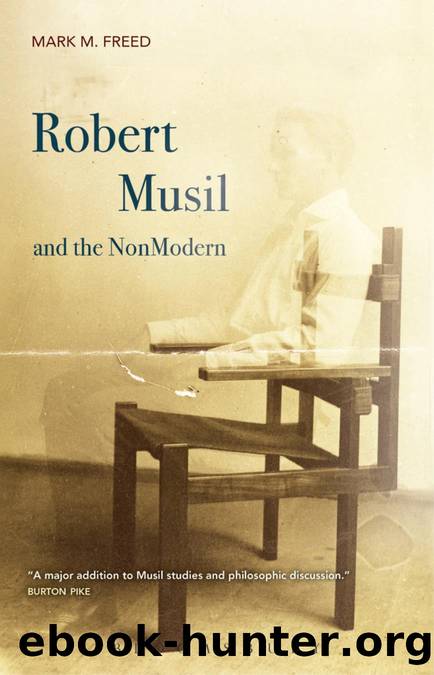 Robert Musil and the NonModern by Freed Mark M.;