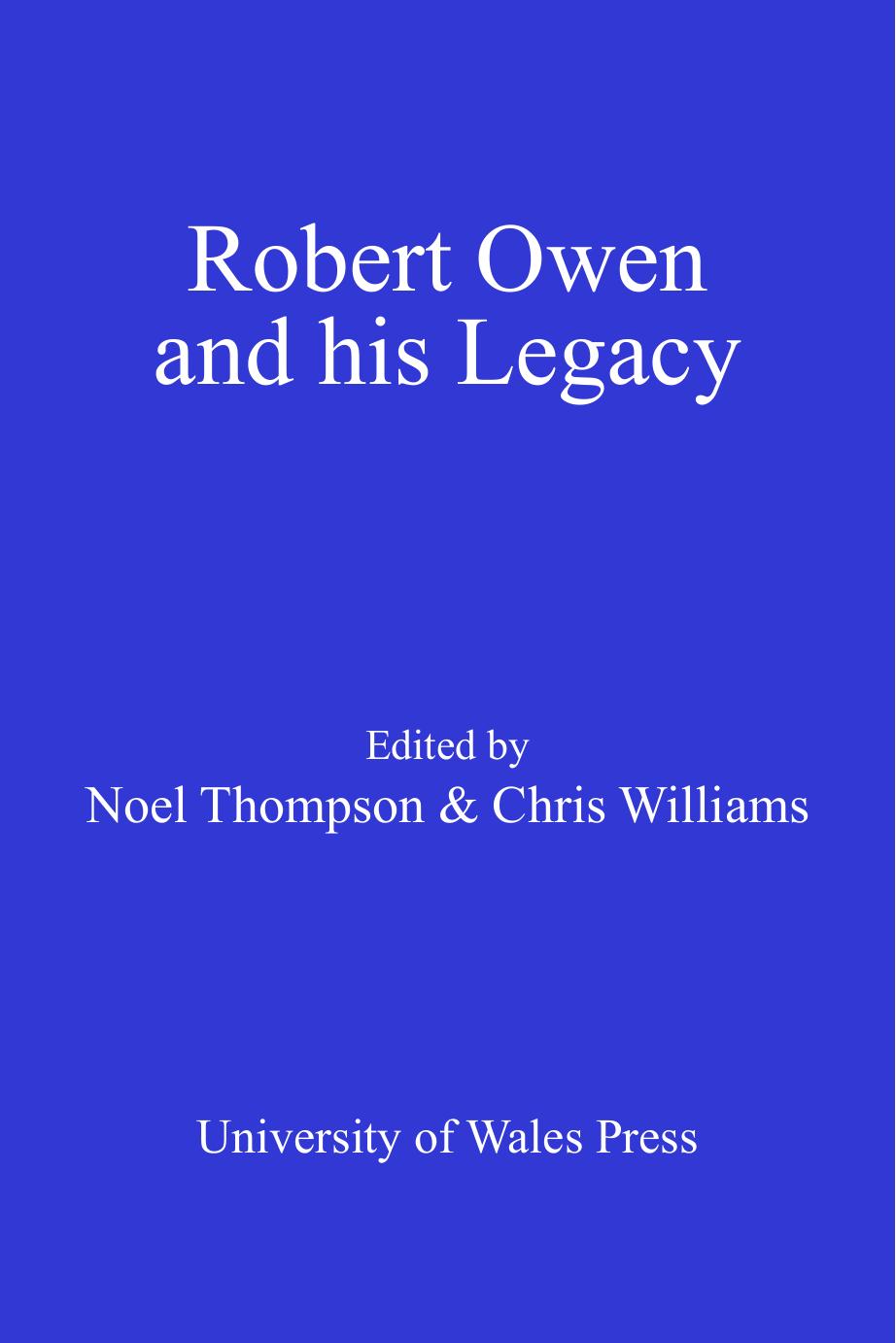 Robert Owen and His Legacy by Thompson Noel;Williams Chris