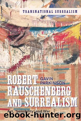 Robert Rauschenberg and Surrealism by Gavin Parkinson;