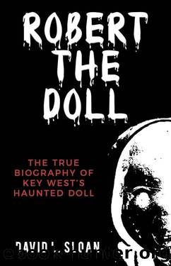 Robert the Doll: Key West's Haunted Doll by David Sloan