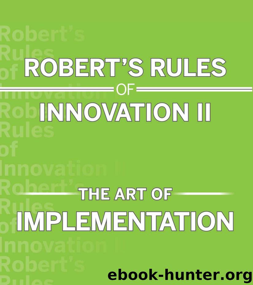 Robert's Rules of Innovation II: The Art of Implementation by Robert F. Brands & Martin J. Kleinman