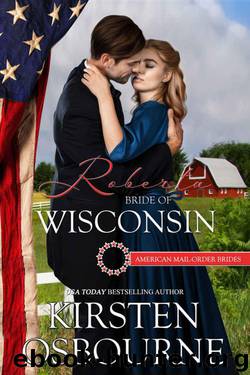 Roberta: Bride of Wisconsin (American Mail-Order Bride 30) by Kirsten Osbourne