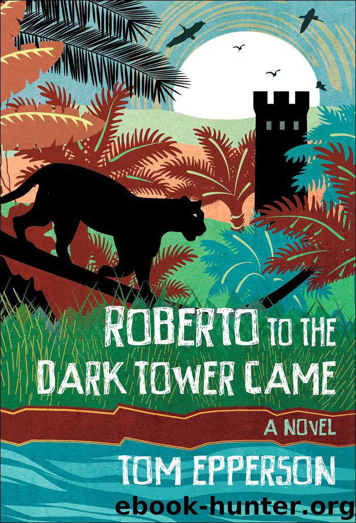 Roberto to the Dark Tower Came by Tom Epperson
