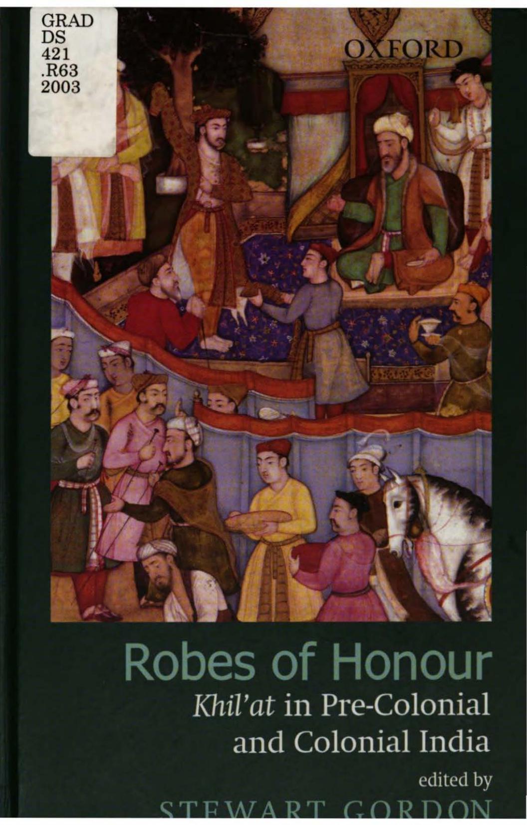Robes of honour: khil'at in pre-colonial and colonial India by Stewart Gordon