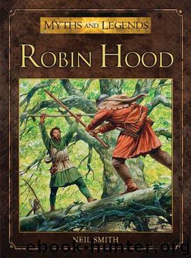 Robin Hood (Myths and Legends) by Smith Neil