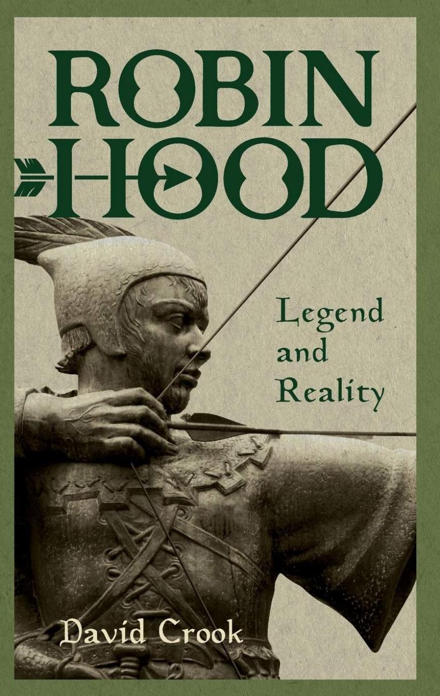 Robin Hood : Legend and Reality by David Crook