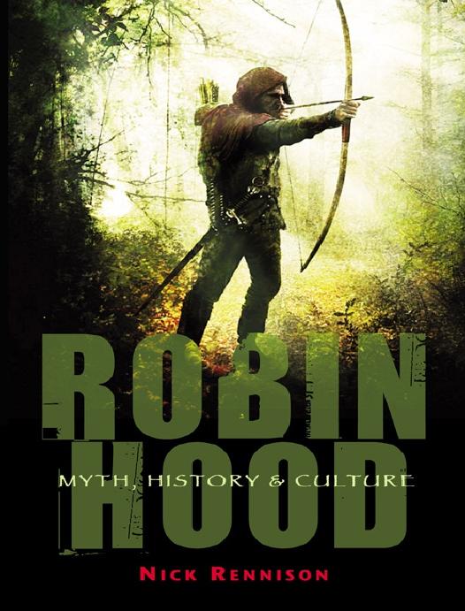 Robin Hood : myth, history and culture by Nick Rennison