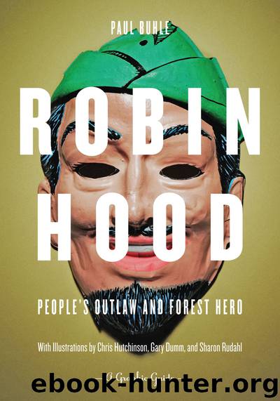 Robin Hood: People's Outlaw and Forest Hero by Paul Buhle