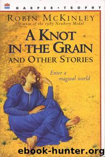 Robin McKinley by A Knot in the Grain