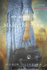 Robin Oliveira by My Name Is Mary Sutter