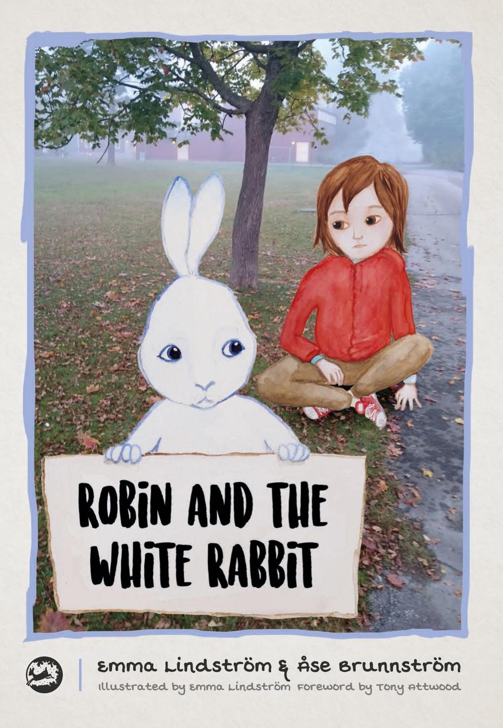 Robin and the White Rabbit - A story to help children with autism to talk about their feelings and join in by Emma Lindstrom & Ase Brunnstrom