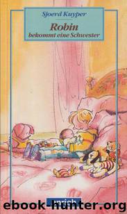 Robin bekommt eine Schwester by Kuyper Sjoerd