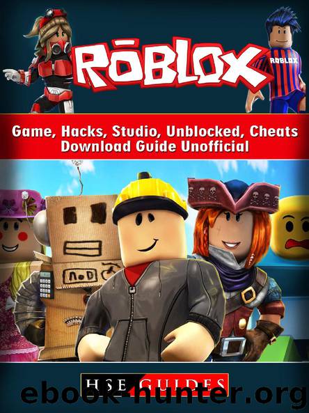 Roblox Game, Hacks, Studio, Unblocked, Cheats, Download Guide Unofficial by HSE Guides
