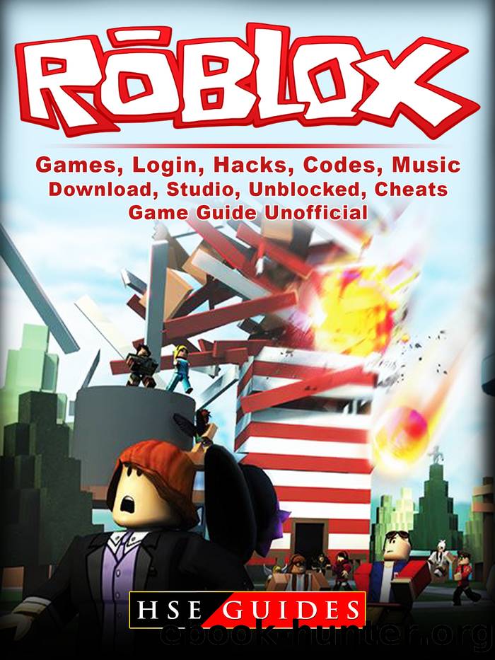 Roblox Games, Login, Hacks, Codes, Music, Download, Studio, Unblocked, Cheats, Game Guide Unofficial by HSE Guides