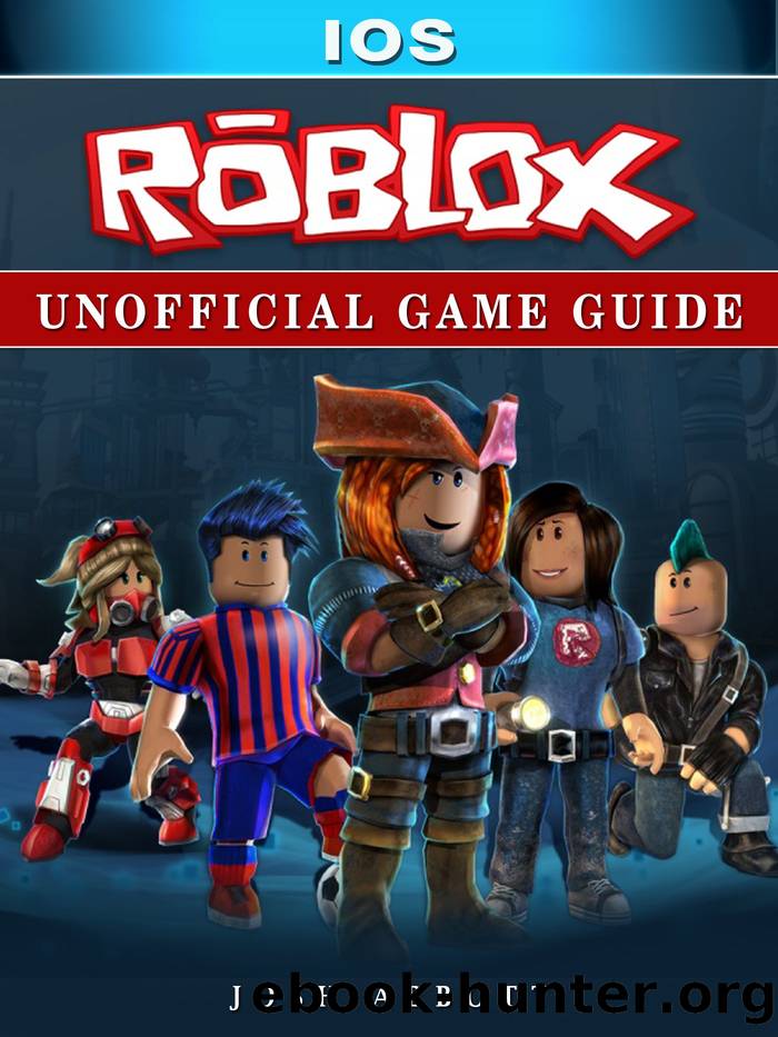 Roblox iOS Unofficial Game Guide by Josh Abbott