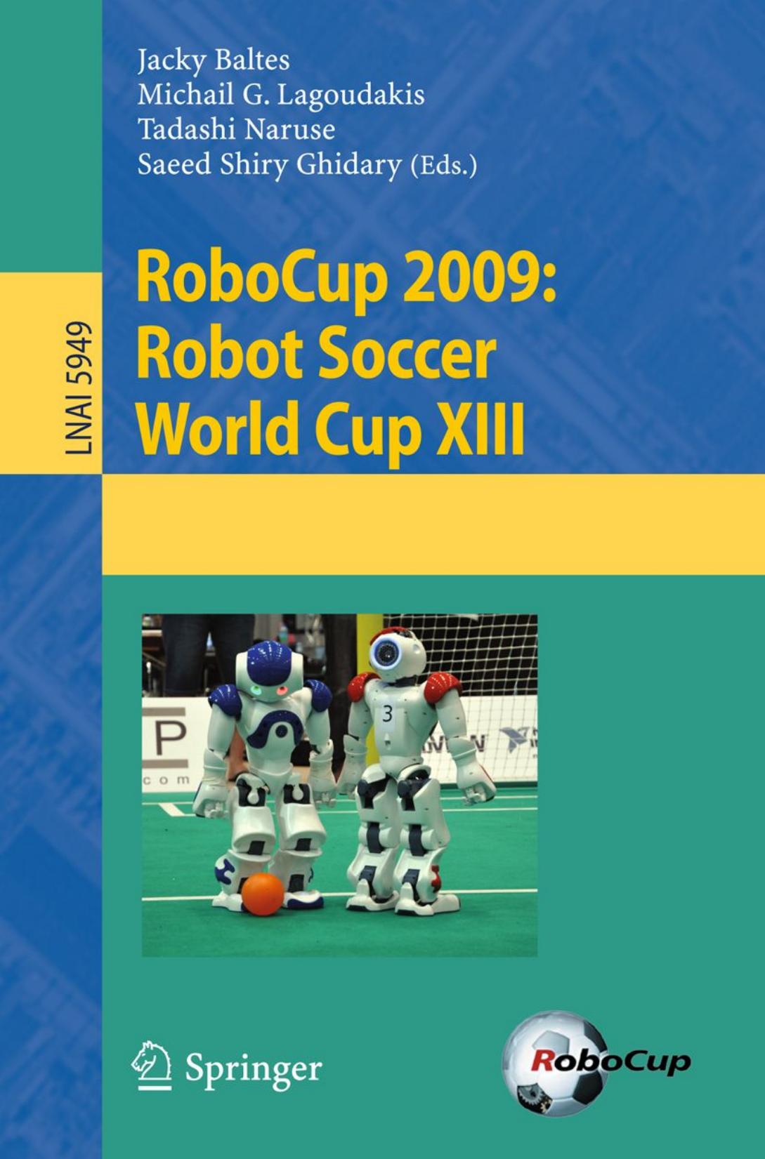RoboCup 2009: Robot Soccer World Cup XIII by unknow